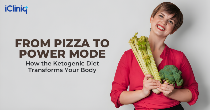 From Pizza to Power Mode: How the Ketogenic Diet Transforms Your Body