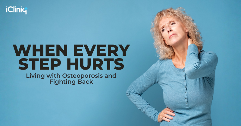 When Every Step Hurts: Living with Osteoporosis and Fighting Back